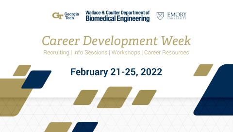Coulter Department of Biomedical Engineering Career Development Week: Recruiting, Info Sessions, Workshops, Career Resources | Feb. 21 - 25, 2022