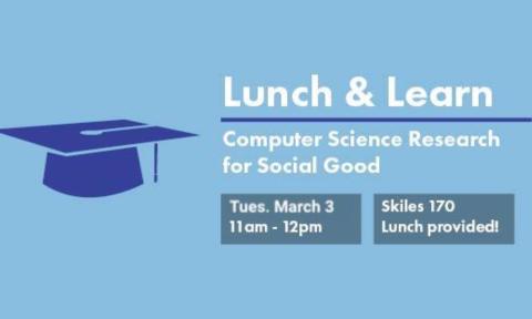 Flyer for CS Research for Social Good's Lunch and Learn panel on March 3, 2020.