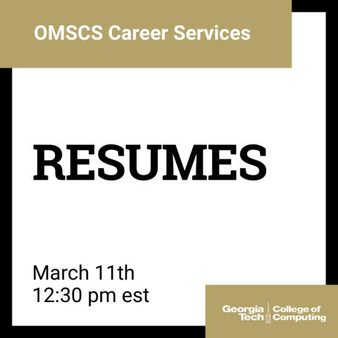 OMSCS Webinar - Resumes - March 2020