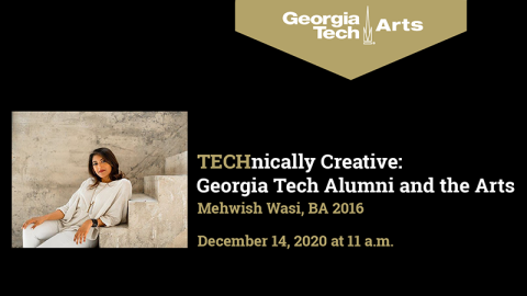 Technically Creative: Georgia Tech Alumni and the Arts with Mehwish Wasi on Georgia Tech Arts Facebook Live page. Monday, December 14 2020 at 11 am. A woman with long dark hair sits on stone steps running up against a stone wall She is wearing pale, sand-colored pants and a loose top. She is smiling at the camera.