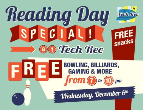 Tech Rec Reading Day Special on 12/6!