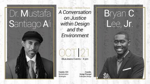 Headshots of Dr. Mustafa Santiago Ali and Bryan Lee, Jr with the lecture title A Conversation on Justice within Design and the Environment