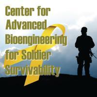 Center for Advanced Bioengineering for Soldier Survivability (CABSS)