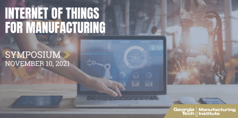Internet of Things for Manufacturing (IoTfM) Symposium