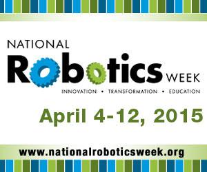 Sixth Annual National Robotics Week