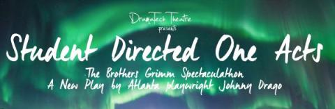 DramaTech Theatre: Student Directed One Acts