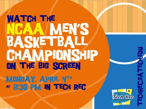 Tech Rec presents: NCAA Men's Basketball Championships Viewing Party!