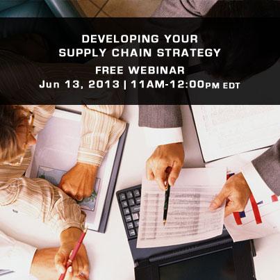 FREE Webinar "Developing Your Supply Chain Strategy" Thursday, June 13th, 11am-12pm EDT