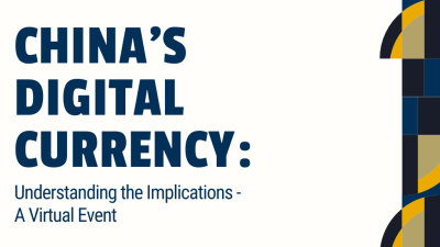 China&#039;s Digital Currency: Understanding the Implications — A Virtual Event 