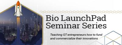 Bio LaunchPad Seminar Series