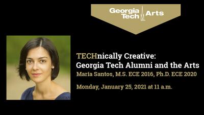 TECHnically Creative: Georgia Tech Alumni and the Arts with María Santos 