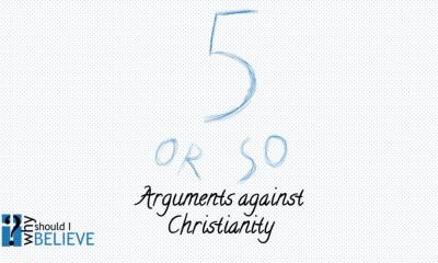 5 Or So Arguments Against Christianity