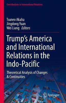 Trump’s America and International Relations in the Indo-Pacific