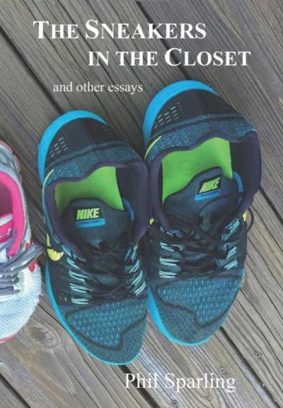 The Sneakers in the Closet and Other Essays