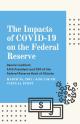 The Impacts of COVID-19 on the Federal Reserve