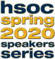 HSOC Spring 2020 Speakers Series