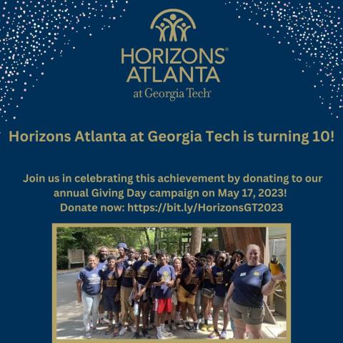 Join Horizons Atlanta at Georgia in celebrating its 10th anniversary by donating to the annual Horizons Giving Day campaign on May 17, 2023. 