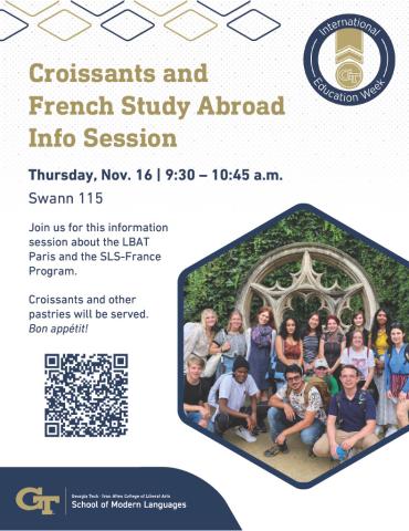 Croissants and French Study Abroad Info Session | Thursday, Nov. 16 | 9:30 - 10:45 a.m. | Swann 115 | Join us for this information session about the LBAT Paris and the SLS-France Program. Croissants and other pastries will be served. Bon Appetit!