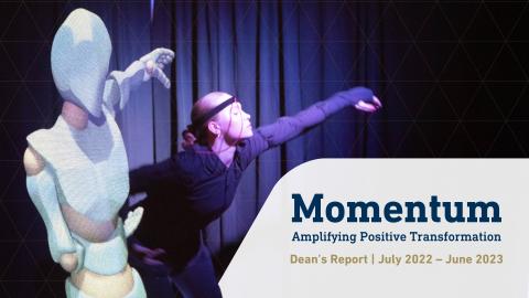 Dean's Report cover image with text reading "Momentum: Amplifying Positive Transformation | Dean's Report | July 2022 - June 2023"