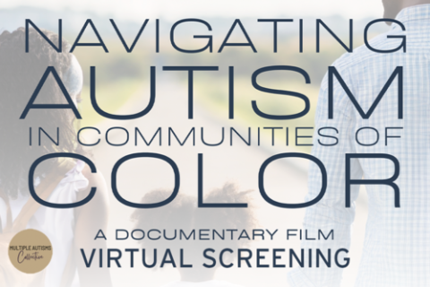 Navigating Autism in Communities of Color: A documentary film virtual screening.