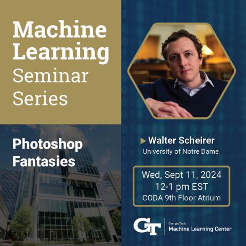 ML@GT Seminar Series Presents: Walter Scheirer on Wednesday, September 11, 2024 at 12pm