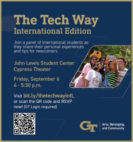 The Tech Way: International Edition event flyer. Friday, September 6, 4-5:30pm in John Lewis Student Center - Cypress Theater.