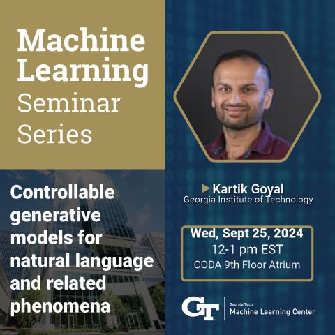 ML@GT Seminar Series presents Kartik Goyal on 9/25/24