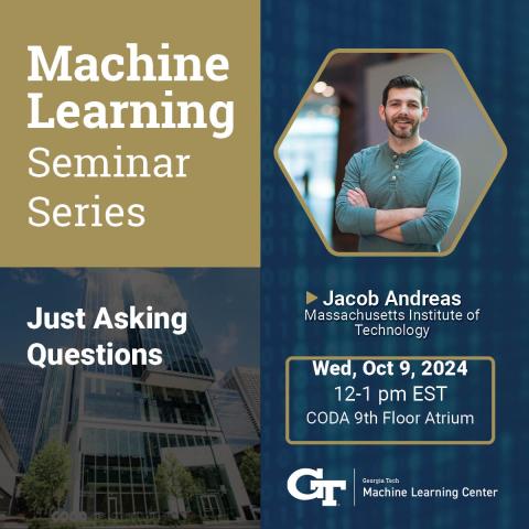 ML@GT Seminar Series Presents: Jacob Andreas on Wednesday, October 9, 2024 at 12pm