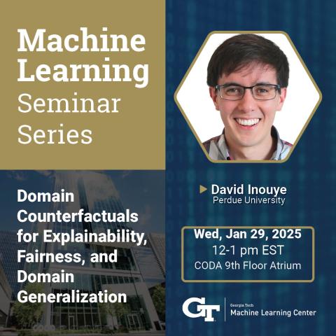 ML@GT Seminar Series hosts David Inouye from Purdue University on Wednesday, January 29 at 12pm