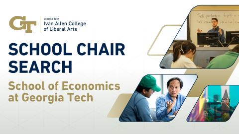 School Chair Search School of Economics at Georgia Tech