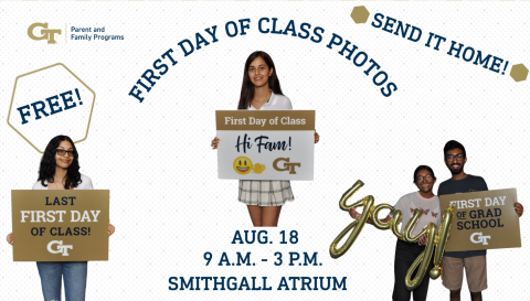 first day of class photos. send it home free. august 18 9 am to 3 pm Smithgall Atrium. Parent and Family Programs. photos of smiling students holding signs indicating First Day of Class