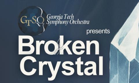 Georgia Tech Symphony Orchestra presents Broken Crystal