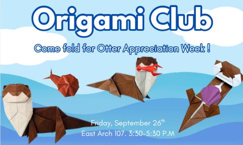 Origami Club flyer; images of origami otters for Otter Appreciation Week