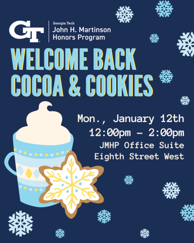 A flyer to promote the John H. Martinson Honors Program Welcome Back Cocoa and Cookies event on January 12th, 2026. 