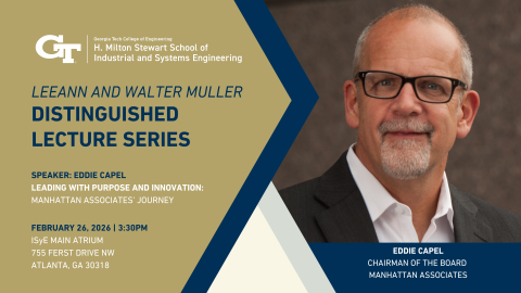 2026 ISyE LeeAnn and Walter Muller Distinguished Scholarship Lecture Series: Eddie Capel