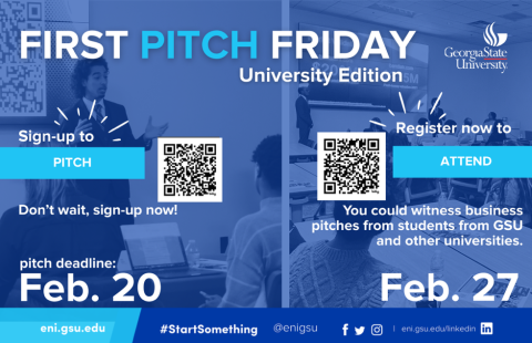 Flyer advertising First Pitch Friday: University Edition event hosted by Georgia State University for students at Atlanta colleges and universities on February 27. Deadline to apply to pitch is February 20.