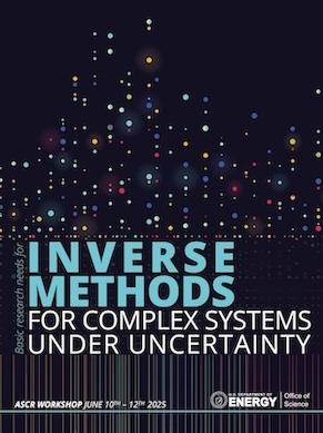 ASCR Workshop on Inverse Methods for Complex Systems under Uncertainty