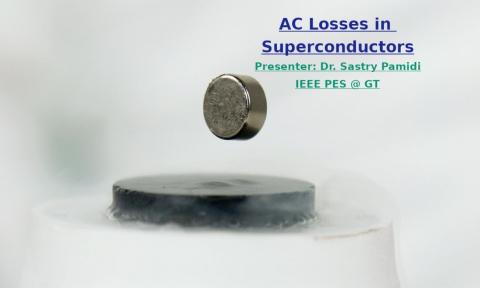 Flyer for the event AC Losses in Superconductors with Dr. Sastry Pamidi.