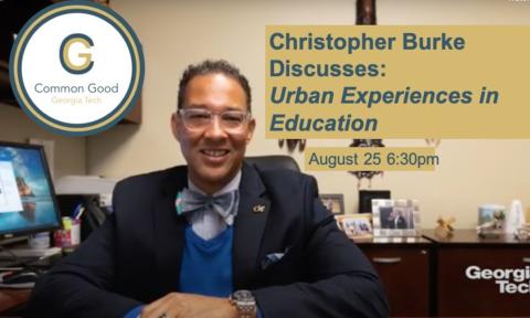Flyer for the event Christopher Burke Discusses: Urban Experiences in Education. Held Aug. 25, 2020 at 6:30 p.m.