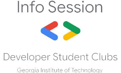 The Developer Student Clubs at Georgia Tech logo to advertise their info session.