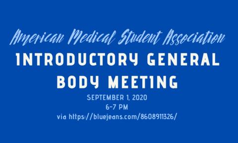 Flyer for the American Medical Student Association's Introductory General Body Meeting. Held Sept. 1, 2020 at 7 p.m.