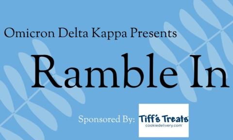 Flyer for Omicron Delta Kappa's Ramble In, presented by Tiff's Treats.