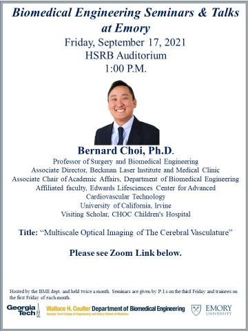 Seminar Speaker: Bernard Choi, Ph.D. Title: ”Multiscale Optical Imaging of the Cerebral Vasculature” Date: Friday, September 17, 2021 at 1 p.m.