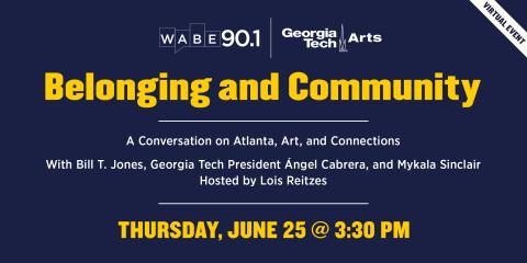 Belonging and Community: A Conversation on Atlanta, Art & Connections with Bill T. Jones  Thursday June 25 at 3:30pm