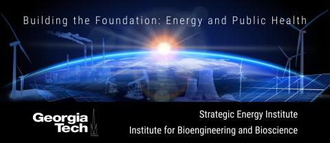 Banner image to promote the 2021 Energy and Health Workshop titled ,"Building the Foundation: Energy and Public Health."