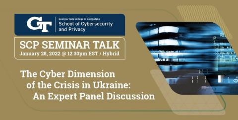 The Cyber Dimension of the Crisis in Ukraine: An Expert Panel Discussion will be held on Jan. 28, 2022 at 12:30 p.m.