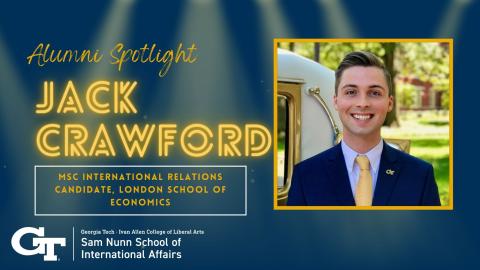 Text on the lefthand side reads "Alumni Spotlight, Jack Crawford, MSc International Relations Candidate, London School of Economics." The Nunn School logo is beneath, and a picture of Crawford with the Ramblin' Reck is on the right. The background looks like gold spotlights cutting through navy blue.