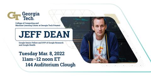 Google Research SVP Jeff Dean is speaking at Georgia Tech on March 8