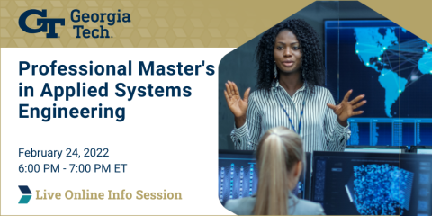   A woman is presenting in front of a screen featuring a world map with another woman seated at a computer station in front of the person speaking. Copy says Professional Master's in Applied Systems Engineering February 24, 2022, 6 to 7 p.m. Live Online Info Session