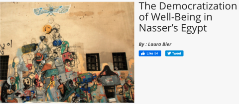 The Democratization of Well-Being in Nasser’s Egypt by Laura Bier. Features an image of graffiti in Egypt.
